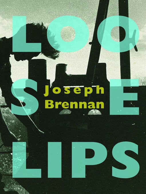 Title details for Loose Lips by Joseph Brennan - Available